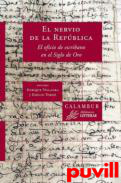 El nervio de la Repblica : el oficio de escribano en el Siglo de Oro