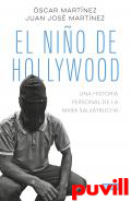 El nio de Hollywood : una historia personal de la Mara Salvatrucha