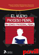 El nuevo proceso penal sin Cdigo Procesal Penal