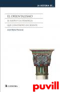 El orientalismo : el sueo y la pesadilla que construy Occidente