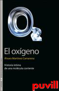 El oxgeno : historia ntima de una molcula corriente