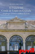 El Palacio del Conde de Luque en Granada : Despliegue artstico y nobleza ilustrada