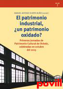 El patrimonio industrial, un patrimonio oxidado?