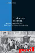 El patrimonio recobrado : museos indgenas en Mxico y Nueva Zelanda