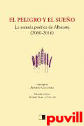 El peligro y el sueo : la escuela potica de Albacete (2000-2016)