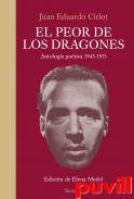 El peor de los dragones : antologa potica, 1943-1973