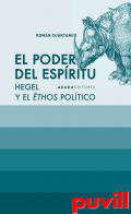 El poder del espritu : Hegel y el thos poltico