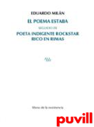 El poema estaba ; Poeta indigente rockstar rico en rimas