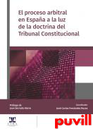 El proceso arbitral en Espaa a la luz de la doctrina del Tribunal Constitucional