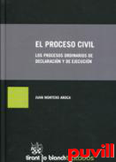 El proceso civil : los procesos ordinarios de declaracin y de ejecucin