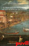El proceso de expulsin de los moriscos de Espaa (1609-1614)