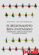 El regionalismo bien entendido : ambigedades y lmites del regionalismo en la Espaa franquista