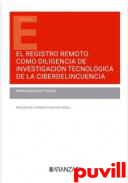 El registro remoto como diligencia de investigacin tecnolgica de la ciberdelincuencia