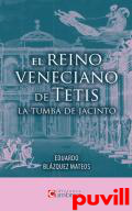 El reino venecianao de Tetis : la tumba de Jacinto