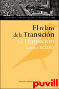 El relato de la Transicin. La Transicin como relato : 