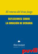 El retorno del Gran Juego : reflexiones sobre la invasin de Ucrania