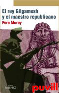 El rey Gilgamesh y el maestro republicano