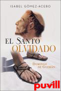 El santo olvidado : Domingo de Guzmn