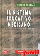 El sistema educativo mexicano : la transicin de fin de siglo