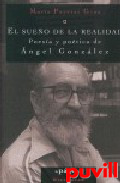 El sueo de la realidad : poesa y potica de ngel 

Gonzlez