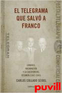 El telegrama que salv a Franco : Londres, Washington y la cuestin del Rgimen (1942-1945)