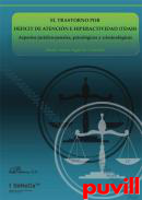 El trastorno por dficit de atencin e hiperactividad (TDAH) : aspectos jurdico-penales, psicolgicos y criminolgicos