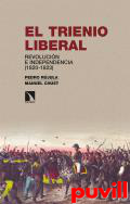 El trienio liberal : revolucin e independencia (1820-1823)