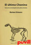 El ltimo chonino : Crnica de una investigacin sobre policia y herosmo