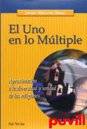 El uno en lo mltiple : aproximacin a la diversidad y unidad de las religiones