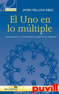 El Uno en lo mltiple : aproximacin a la diversidad y unidad de las religiones