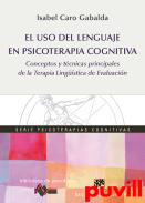 El uso del lenguage en psicoterapia cognitiva : conceptos y tcnicas principales de la Terapia Lingstica de Evaluacin