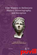 Elite Women in Hellenistic History, Historiography, and Reception