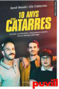 Els Catarres : secrets i confessions d#una dcada salvatge.