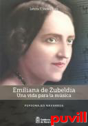 Emiliana de Zulbeldia : una vida para la msica