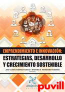 Emprendimiento e innovacin : estrategias, desarrollo y crecimiento sostenible