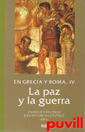 En Grecia y Roma, 4. La paz y la guerra