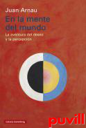 En la mente del mundo : la aventura del deseo y la percepcin