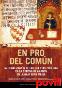En pro del comn : la fiscalizacin de las cuentas pblicas en la Corona de Aragn en la Baja Edad Media