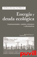 Energa y deuda ecolgica : 

transnacionales, cambio climtico y alternativas