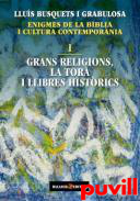 Enigmes de la Bblia i cultura contempornia, 1. Grans religions, la Tor i llibres histrics