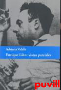 Enrique Lihn : vistas parciales