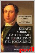 Ensayo sobre el catolicismo, el liberalismo y el socialismo