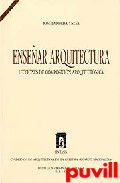 Ensear arquitectura : lecciones de composicin 

arquitectnica