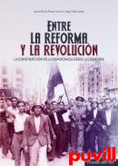 Entre la reforma y la revolucin : la construccin de la democracia desde la izquierda