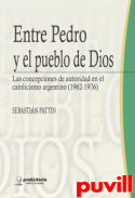 Entre Pedro y el pueblo de Dios : Las concepciones de autoridad en el catolicismo argentino (1926-1976)