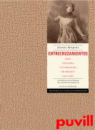 Entrecruzamientos : cine, historia y literatura en Mxico, 1910-1960