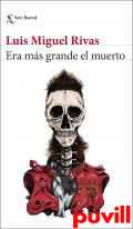 Era ms grande el muerto