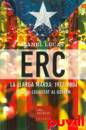 ERC, la llarga marxa: 1977-2004 : de la illegalitat al govern