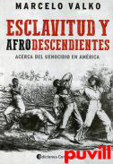 Esclavitud y afrodescendientes : acerca del genocidio en Amrica