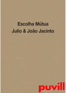 Escolha mtua : Julio & Joo Jacinto